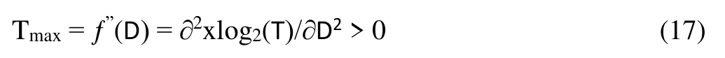 Tmax = ƒ”(D) = ∂2xlog2(T)/∂D2 > 0 (17)
