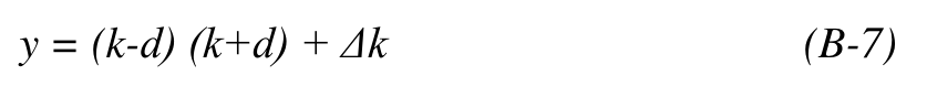 y = (k-d) (k+d) + Δk (B-7)