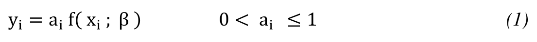 (1) yi = ai f( xi ; β ) 0 < ai ≤1