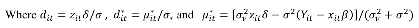 2 + 𝜎2) ∗= 𝜇𝑖𝑡 ∗/𝜎∗ and 𝜇𝑖𝑡 ∗= [𝜎𝑣 2𝑧𝑖𝑡𝛿−𝜎2(𝑌𝑖𝑡−𝑥𝑖𝑡𝛽)]/(𝜎𝑣 Where 𝑑𝑖𝑡= 𝑧𝑖𝑡𝛿/𝜎 , 𝑑𝑖𝑡