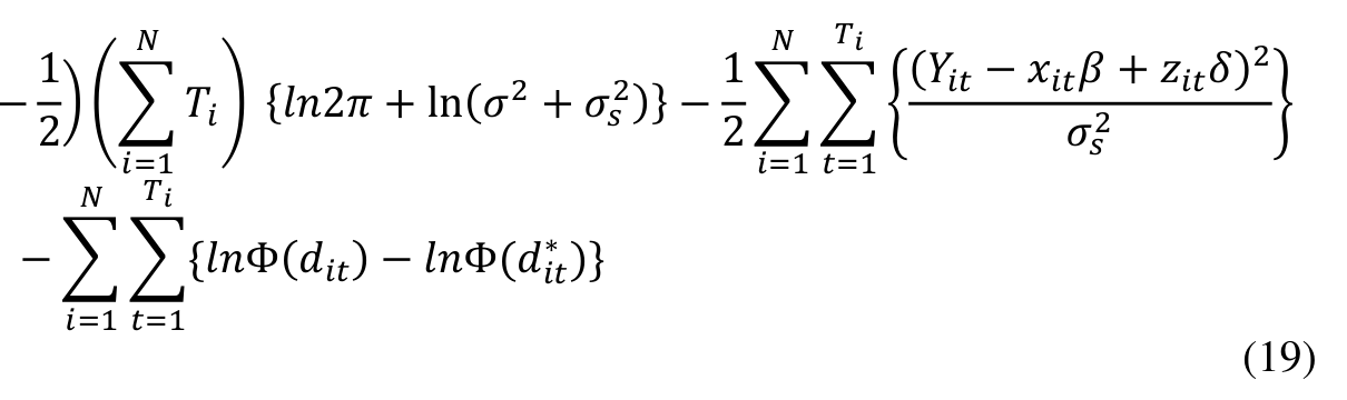 𝑇𝑖 𝑁 𝑁 2 ∑∑{(𝑌𝑖𝑡−𝑥𝑖𝑡𝛽+ 𝑧𝑖𝑡𝛿)2 2)} −1 ) {𝑙𝑛2𝜋+ ln(𝜎2 + 𝜎𝑠 2) (∑𝑇𝑖 𝜎𝑠2 } 𝑖=1 𝑖=1 𝑡=1 𝑇𝑖 𝑁 ∗) −∑∑{𝑙𝑛Φ(𝑑𝑖𝑡) −𝑙𝑛Φ(𝑑𝑖𝑡 } 𝑖=1 𝑡=1 (19)